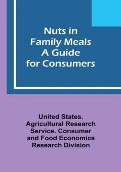 Nuts in Family Meals: A Guide for Consumers