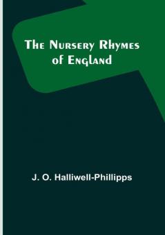 The Nursery Rhymes of England