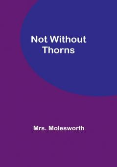 Not Without Thorns