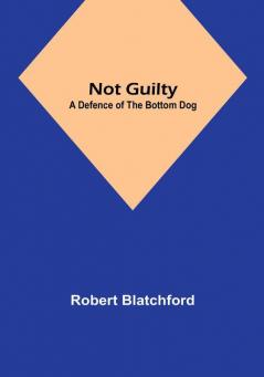 Not Guilty: A Defence of the Bottom Dog