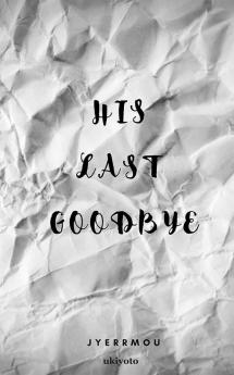 His Last Goodbye