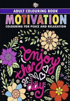 Motivation Colouring Book for Adults (Colouring for Peace and Relaxation)