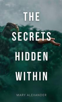 The Secrets Hidden Within