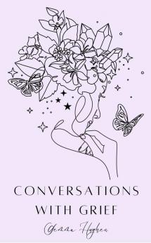 Conversations with Grief