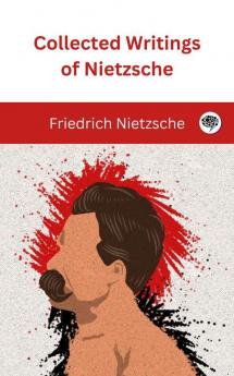 Collected Writings of Nietzsche