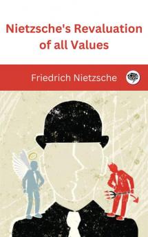 Nietzsche's Revaluation of all Values