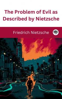 The Problem of Evil as Described by Nietzsche