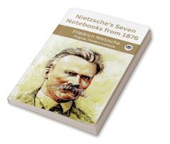 Nietzsche's Seven Notebooks from 1876