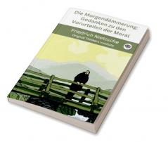 Die Morgendämmerung: Gedanken zu den Vorurteilen der Moral