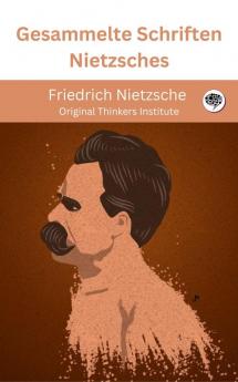 Gesammelte Schriften Nietzsches