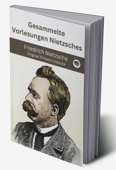 Gesammelte Vorlesungen Nietzsches