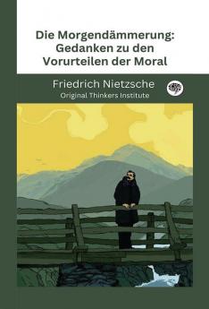 Die Morgendämmerung: Gedanken zu den Vorurteilen der Moral