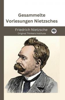 Gesammelte Vorlesungen Nietzsches