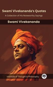 Swami Vivekananda's Quotes: A Collection of His Noteworthy Sayings (by ITP Press)