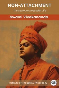 Nonattachment: The Secret to a Peaceful Life (by ITP Press)
