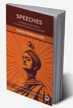 Speeches On Religion and Politics Including the Address to Parliament (by ITP Press)