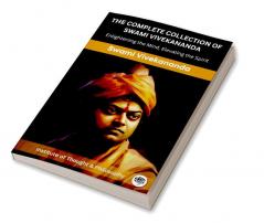 The Complete Collection of Swami Vivekananda: Enlightening the Mind Elevating the Spirit (by ITP Press)