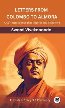 Letters from Colombo to Almora A Correspondence that Inspires and Enlightens (by ITP Press)