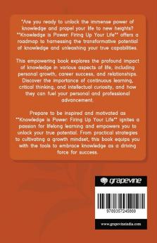 Knowledge is Power: Firing Up Your Life