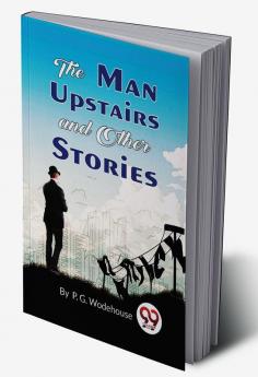 The Man Upstairs and Other Stories