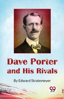 Dave Porter and His Rivals or The Chums and Foes of Oak Hall