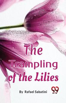 Trampling Of The Lilies
