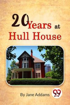 Twenty Years at Hull-House