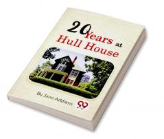 Twenty Years at Hull-House