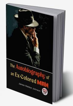 The Autobiography of an Ex-Colored Man