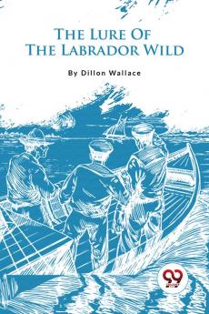 Lure Of The Labrador Wild
