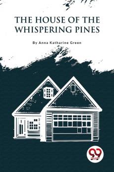 The House Of The Whispering Pines