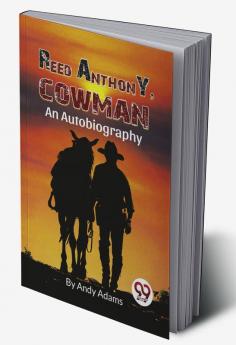 Reed Anthony Cowman An Autobiography