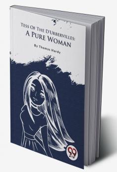 Tess Of The D'Urbervilles: A Pure Woman