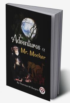 The Adventures Of Mr. Mocker
