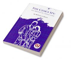 The Czar's Spy: The Mystery of a Silent Love