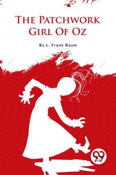 The Patchwork Girl Of Oz