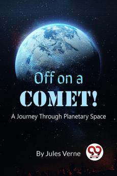 Off On A Comet! A Journey Through Planetary Space