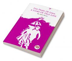 The Pearl Of Lima: A Story Of True Love