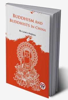 Buddhism And Buddhists In China