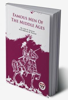 Famous Men Of The Middle Ages