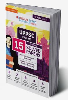 UPPSC Prelims 15 Year-Wise Solved Papers General Studies Paper-I (2009-2023) General Studies (CSAT) Paper-II (2013-2023) For 2024 Exam