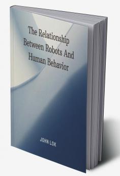 The Relationship Between Robots And Human Behavior