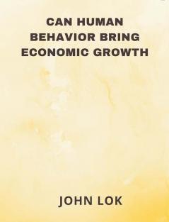 Can Human Behavior Bring Economic Growth