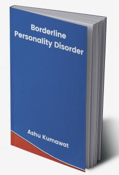 Borderline Personality Disorder