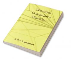 Obsessive Compulsive Disorder