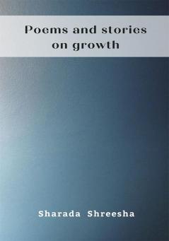 Poems and stories on growth