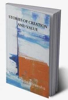 Stories of creation and value