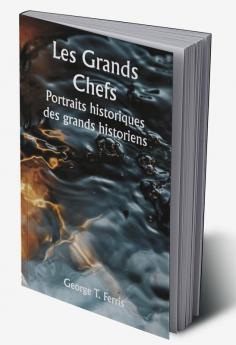 Les grands chefs

 Portraits historiques des grands historiens