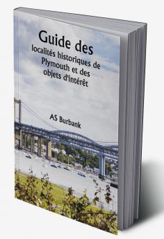 Guide des 

localités historiques de Plymouth et des objets d'intérêt