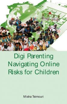 DigiParenting Navigating Online Risks for Children